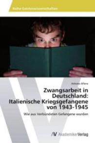 Zwangsarbeit in Deutschland: Italienische Kriegsgefangene von 1943-1945 : Wie aus Verbündeten Gefangene wurden （2013. 56 S. 220 mm）