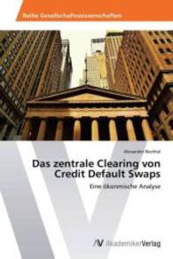 Das zentrale Clearing von Credit Default Swaps : Eine ökonmische Analyse （2013. 72 S. 220 mm）