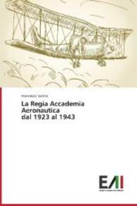 La Regia Accademia Aeronautica dal 1923 al 1943 （2014. 268 S. 220 mm）