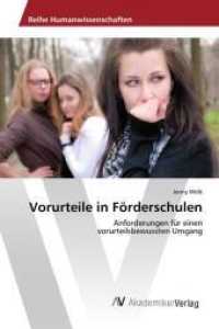 Vorurteile in Förderschulen : Anforderungen für einen vorurteilsbewussten Umgang （2013. 164 S. 220 mm）