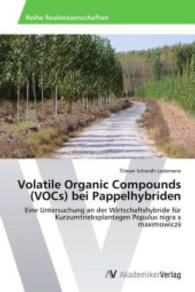 Volatile Organic Compounds (VOCs) bei Pappelhybriden : Eine Untersuchung an der Wirtschaftshybride f&uuml;r Kurzumtriebsplantagen Populus nigra x maximowiczii （2013. 52 S. 220 mm）