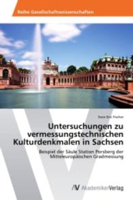 Untersuchungen zu vermessungstechnischen Kulturdenkmalen in Sachsen : Beispiel der Säule Station Porsberg der Mitteleuropäischen Gradmessung （2014. 80 S. 220 mm）