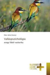 Valláspszichológia : avagy fából vaskarika （2015. 52 S. 220 mm）