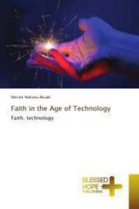Faith in the Age of Technology : Faith, technology （2024. 132 S. 220 mm）