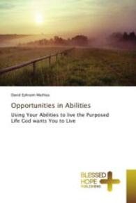 Opportunities in Abilities : Using Your Abilities to live the Purposed Life God wants You to Live （2015. 64 S. 220 mm）