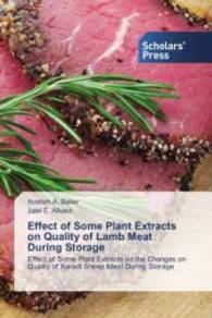 Effect of Some Plant Extracts on Quality of Lamb Meat During Storage : Effect of Some Plant Extracts on the Changes on Quality of Karadi Sheep Meat During Storage （2013. 228 S. 220 mm）