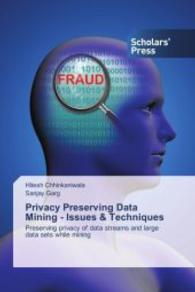 Privacy Preserving Data Mining - Issues & Techniques : Preserving privacy of data streams and large data sets while mining （2014. 120 S. 220 mm）