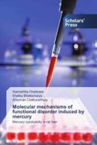 Molecular mechanisms of functional disorder induced by mercury : Mercury cytotoxicity in rat liver （2014. 140 S. 220 mm）
