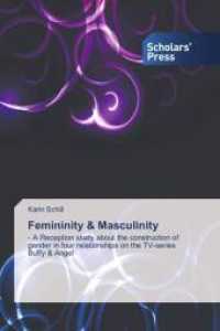 Femininity & Masculinity : - A Reception study about the construction of gender in four relationships on the TV-series Buffy & Angel （2015. 228 S. 220 mm）