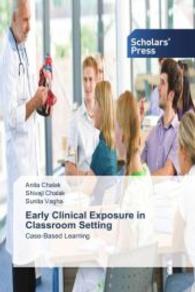 Early Clinical Exposure in Classroom Setting : Case-Based Learning （2015. 104 S. 220 mm）