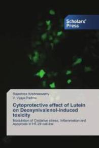 Cytoprotective effect of Lutein on Deoxynivalenol-induced toxicity : Modulation of Oxidative stress, Inflammation and Apoptosis in HT-29 cell line （2015. 164 S. 220 mm）