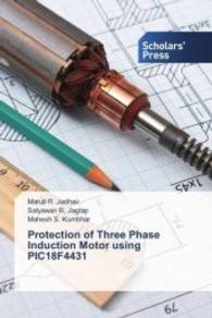 Protection of Three Phase Induction Motor using PIC18F4431 （2013. 80 S. 220 mm）