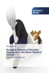 Synaptic Effects of Nicotine Exposure in the Brain Reward Circuit : Implications for Addiction （2013. 148 S. 220 mm）