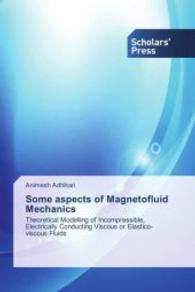 Some aspects of Magnetofluid Mechanics : Theoretical Modelling of Incompressible, Electrically Conducting Viscous or Elastico-viscous Fluids （2013. 196 S. 220 mm）