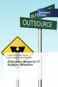 A Decision Model for IT Supplier Selection （2013. 168 S. 220 mm）