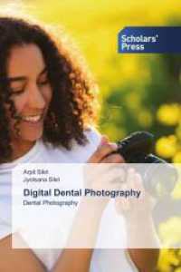 Digital Dental Photography : Dental Photography （2024. 88 S. 220 mm）