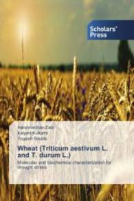 Wheat (Triticum aestivum L. and T. durum L.) : Molecular and biochemical characterization for drought stress （2013. 124 S. 220 mm）