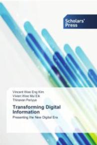Transforming Digital Information : Presenting the New Digital Era （2013. 52 S. 220 mm）