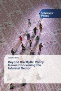 Beyond the Myth: Policy Issues Concerning the Informal Sector （2013. 128 S. 220 mm）