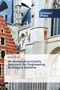 An Architecture-Centric Approach for Engineering Multiagent Systems （2013. 328 S. 220 mm）