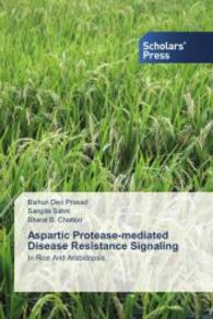 Aspartic Protease-mediated Disease Resistance Signaling : In Rice And Arabidopsis （2013. 148 S. 220 mm）