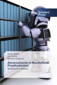 Advancements in Maxillofacial Prosthodontics : Maxillofacial Prosthetics （2013. 128 S. 220 mm）