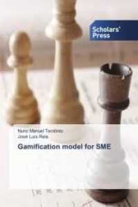 Gamification model for SME （2018. 92 S. 220 mm）