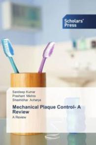 Mechanical Plaque Control- A Review : A Review （2013. 140 S. 220 mm）
