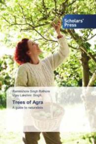 Trees of Agra : A guide to naturalists （2013. 164 S. 220 mm）