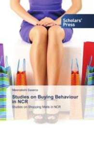 Studies on Buying Behaviour in NCR : Studies on Shopping Malls in NCR （2014. 160 S. 220 mm）