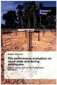 Pile performance evaluation on usual state and during earthquake : Rapid Loading Test on Pile Performance Evaluation （2015. 168 S. 220 mm）
