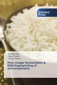 Rice vinegar fermentation & DNA fingerprinting of microorganisms （2013. 216 S. 220 mm）