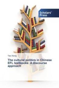 The cultural politics in Chinese EFL textbooks: A discourse approach （2013. 232 S. 220 mm）