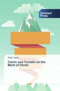 Calvin and Turretin on the Merit of Christ （2013. 448 S. 220 mm）