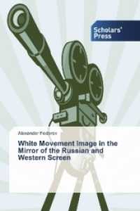 White Movement Image in the Mirror of the Russian and Western Screen （2018. 92 S. 220 mm）