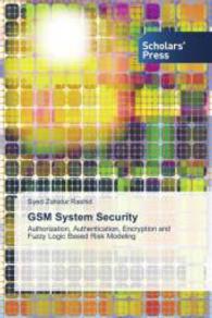 GSM System Security : Authorization, Authentication, Encryption and Fuzzy Logic Based Risk Modeling （2015. 220 S. 220 mm）