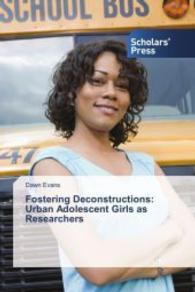 Fostering Deconstructions: Urban Adolescent Girls as Researchers （2014. 272 S. 220 mm）