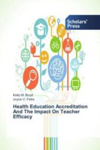 Health Education Accreditation And The Impact On Teacher Efficacy （2015. 204 S. 220 mm）