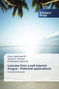 Laccase from a salt tolerant fungus - Potential applications : A practical account （2013. 168 S. 220 mm）