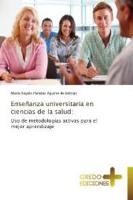 Enseñanza universitaria en ciencias de la salud: : Uso de metodologías activas para el mejor aprendizaje （2012. 124 S. 220 mm）