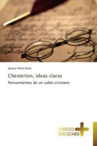 Chesterton, ideas claras : Pensamientos de un sabio cristiano （2013. 60 S. 220 mm）