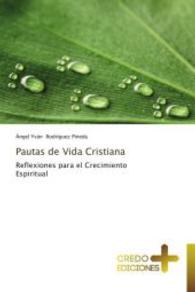 Pautas de Vida Cristiana : Reflexiones para el Crecimiento Espiritual （2014. 276 S. 220 mm）