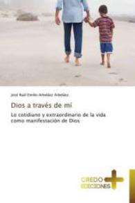 Dios a través de mí : Lo cotidiano y extraordinario de la vida como manifestación de Dios （2015. 92 S. 220 mm）