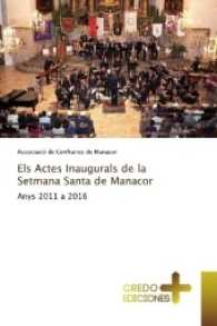 Els Actes Inaugurals de la Setmana Santa de Manacor : Anys 2011 a 2016 （2017. 80 S. 220 mm）