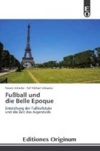 Fußball und die Belle Epoque : Entstehung der Fußballclubs und die Zeit des Jugendstils （2015. 100 S. 220 mm）