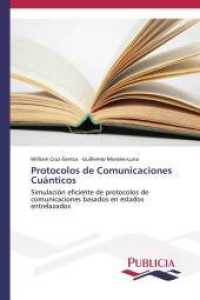 Protocolos de Comunicaciones Cuánticos : Simulación eficiente de protocolos de comunicaciones basados en estados entrelazados （2013. 68 S. 220 mm）