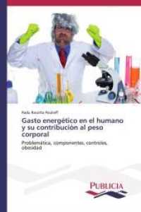 Gasto energ&eacute;tico en el humano y su contribuci&oacute;n al peso corporal : Problem&aacute;tica, componentes, controles, obesidad （2013. 220 S. 220 mm）