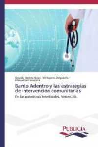 Barrio Adentro y las estrategias de intervención comunitarias : En las parasitosis Intestinales, Venezuela （2013. 144 S. 220 mm）