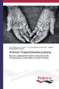 Artrosis Trapeciometacarpiana : Estudio comparativo entre artroplastias de interposicio n, suspensio n y pro tesis totales （2013. 224 S. 220 mm）