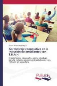 Aprendizaje cooperativo en la inclusión de estudiantes con T.D.A.H. : El aprendizaje cooperativo como estrategia para la inclusión educativa de estudiantes con T.D.A.H. en secundaria （2022. 96 S. 220 mm）